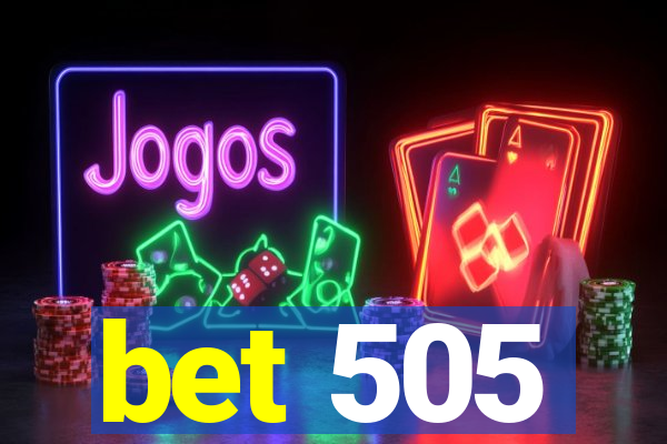 bet 505